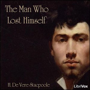 The Man Who Lost Himself - H. De Vere Stacpoole Audiobooks - Free Audio Books | Knigi-Audio.com/en/