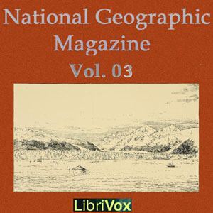 The National Geographic Magazine Vol. 03 - National Geographic Society Audiobooks - Free Audio Books | Knigi-Audio.com/en/