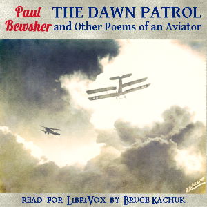 The Dawn Patrol, and Other Poems of an Aviator - Paul Bewsher Audiobooks - Free Audio Books | Knigi-Audio.com/en/