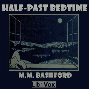 Half-Past Bedtime - Version 2 - H. H. Bashford Audiobooks - Free Audio Books | Knigi-Audio.com/en/
