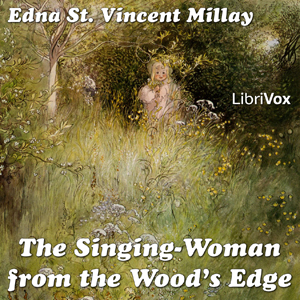 The Singing-Woman from the Wood's Edge - Edna St. Vincent Millay Audiobooks - Free Audio Books | Knigi-Audio.com/en/