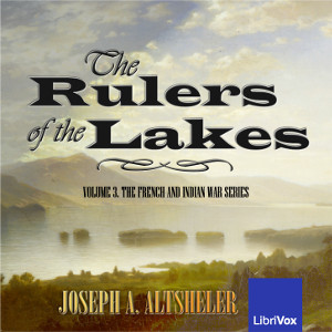 The Rulers of the Lakes - Joseph A. Altsheler Audiobooks - Free Audio Books | Knigi-Audio.com/en/
