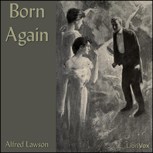 Born Again - Alfred Lawson Audiobooks - Free Audio Books | Knigi-Audio.com/en/