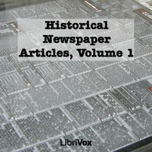 Historical Newspaper Articles, Volume 1 - Various Audiobooks - Free Audio Books | Knigi-Audio.com/en/