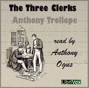 The Three Clerks (version 2) - Anthony Trollope Audiobooks - Free Audio Books | Knigi-Audio.com/en/