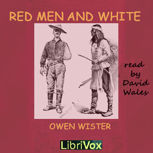 Red Men And White - Owen Wister Audiobooks - Free Audio Books | Knigi-Audio.com/en/
