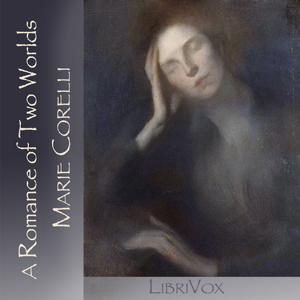 A Romance of Two Worlds - Marie Corelli Audiobooks - Free Audio Books | Knigi-Audio.com/en/