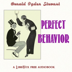 Perfect Behavior (Version 2) - Donald Ogden Stewart Audiobooks - Free Audio Books | Knigi-Audio.com/en/