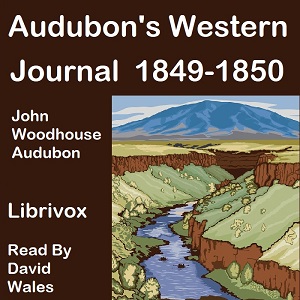 Audubon's Western Journal: 1849-1850 - John Woodhouse Audubon Audiobooks - Free Audio Books | Knigi-Audio.com/en/
