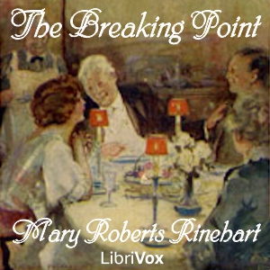 The Breaking Point - Mary Roberts Rinehart Audiobooks - Free Audio Books | Knigi-Audio.com/en/