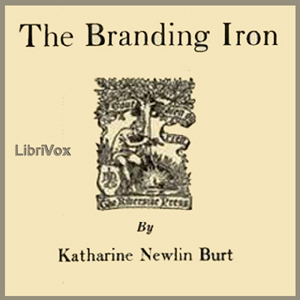 The Branding Iron - Katharine Newlin Burt Audiobooks - Free Audio Books | Knigi-Audio.com/en/