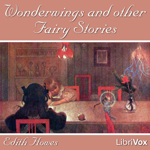 Wonderwings and other Fairy Stories - Edith Howes Audiobooks - Free Audio Books | Knigi-Audio.com/en/