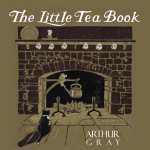 The Little Tea Book - Arthur Gray Audiobooks - Free Audio Books | Knigi-Audio.com/en/