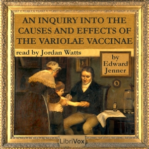 An Inquiry into the Causes and Effects of the Variolae Vaccinae - Edward Jenner Audiobooks - Free Audio Books | Knigi-Audio.com/en/