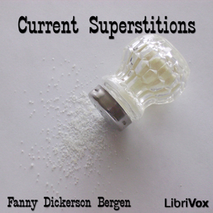 Current Superstitions - Fanny Dickerson Bergen Audiobooks - Free Audio Books | Knigi-Audio.com/en/