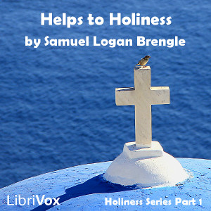 Helps to Holiness - Samuel Logan Brengle Audiobooks - Free Audio Books | Knigi-Audio.com/en/