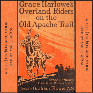 Grace Harlowe's Overland Riders on the Old Apache Trail - Jessie Graham Flower Audiobooks - Free Audio Books | Knigi-Audio.com/en/
