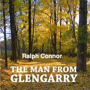 The Man from Glengarry - Ralph Connor Audiobooks - Free Audio Books | Knigi-Audio.com/en/