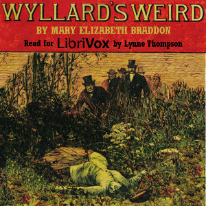 Wyllard's Weird - Mary Elizabeth Braddon Audiobooks - Free Audio Books | Knigi-Audio.com/en/