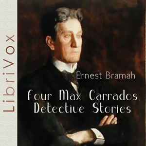 Four Max Carrados Detective Stories - Ernest Bramah Audiobooks - Free Audio Books | Knigi-Audio.com/en/