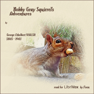 Bobby Gray Squirrel's Adventures - George Ethelbert Walsh Audiobooks - Free Audio Books | Knigi-Audio.com/en/