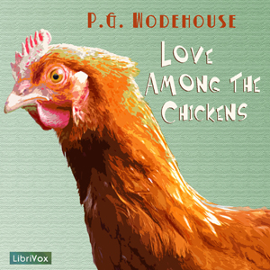 Love Among the Chickens - P. G. Wodehouse Audiobooks - Free Audio Books | Knigi-Audio.com/en/
