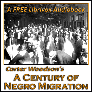 A Century of Negro Migration - Carter Woodson Audiobooks - Free Audio Books | Knigi-Audio.com/en/