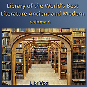 Library of the World's Best Literature, Ancient and Modern, volume 6 - Various Audiobooks - Free Audio Books | Knigi-Audio.com/en/