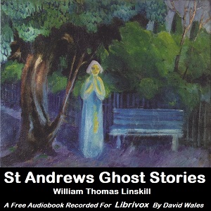 St Andrews Ghost Stories - William Thomas Linskill Audiobooks - Free Audio Books | Knigi-Audio.com/en/
