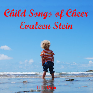 Child Songs of Cheer - Evaleen Stein Audiobooks - Free Audio Books | Knigi-Audio.com/en/