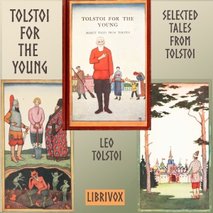 Tolstoi for the Young: Selected tales from Tolstoi - Leo Tolstoy Audiobooks - Free Audio Books | Knigi-Audio.com/en/
