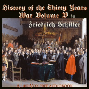 History of the Thirty Years War, Volume 5 - Friedrich Schiller Audiobooks - Free Audio Books | Knigi-Audio.com/en/