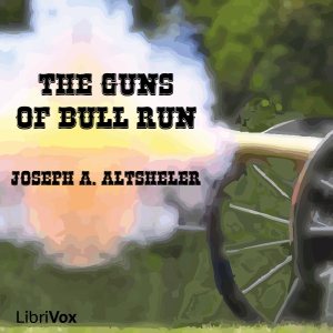 The Guns of Bull Run - Joseph A. Altsheler Audiobooks - Free Audio Books | Knigi-Audio.com/en/