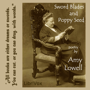 Sword Blades and Poppy Seed - Amy Lowell Audiobooks - Free Audio Books | Knigi-Audio.com/en/