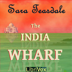 The India Wharf - Sara Teasdale Audiobooks - Free Audio Books | Knigi-Audio.com/en/