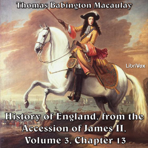 The History of England, from the Accession of James II - (Volume 3, Chapter 13) - Thomas Babington Macaulay Audiobooks - Free Audio Books | Knigi-Audio.com/en/