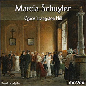 Marcia Schuyler (version 2) - Grace Livingston Hill Audiobooks - Free Audio Books | Knigi-Audio.com/en/