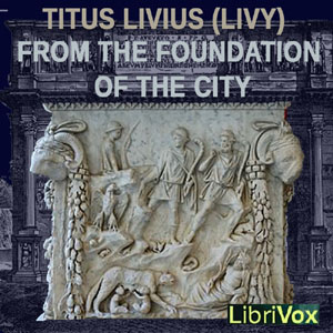 From the Foundation of the City Vol. 01 - Titus Livius Audiobooks - Free Audio Books | Knigi-Audio.com/en/