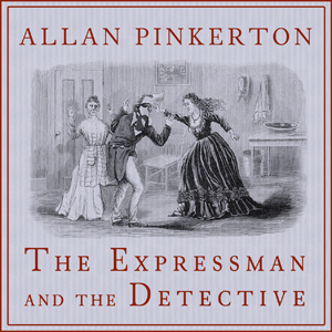 The Expressman and the Detective - Allan PINKERTON Audiobooks - Free Audio Books | Knigi-Audio.com/en/