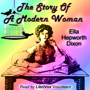 The Story Of A Modern Woman - Ella Hepworth DIXON Audiobooks - Free Audio Books | Knigi-Audio.com/en/