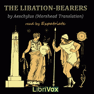 The Libation-Bearers (Morshead Translation) - Aeschylus Audiobooks - Free Audio Books | Knigi-Audio.com/en/