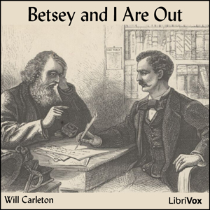 Betsey and I Are Out - Will Carleton Audiobooks - Free Audio Books | Knigi-Audio.com/en/
