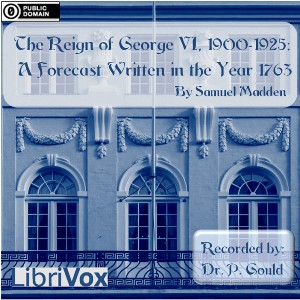 The Reign of George VI, 1900-1925: A Forecast Written in the Year 1763 - Charles William Chadwick Oman Audiobooks - Free Audio Books | Knigi-Audio.com/en/