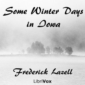 Some Winter Days in Iowa - Frederick Lazell Audiobooks - Free Audio Books | Knigi-Audio.com/en/