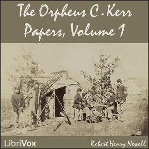 The Orpheus C. Kerr Papers Vol. 1 - Robert Henry Newell Audiobooks - Free Audio Books | Knigi-Audio.com/en/