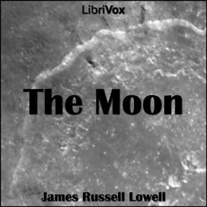 The Moon - James Russell Lowell Audiobooks - Free Audio Books | Knigi-Audio.com/en/
