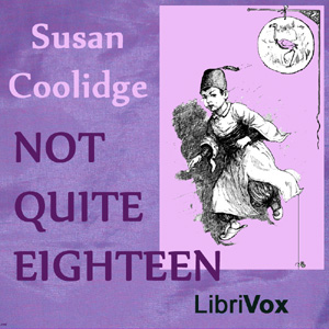 Not Quite Eighteen - Susan Coolidge Audiobooks - Free Audio Books | Knigi-Audio.com/en/