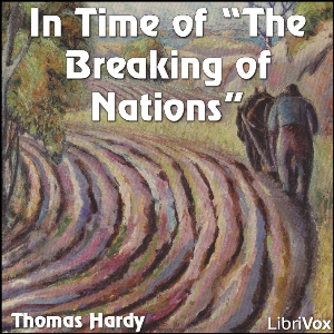 In Time Of The Breaking Of Nations - Thomas Hardy Audiobooks - Free Audio Books | Knigi-Audio.com/en/