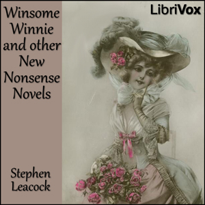 Winsome Winnie and other New Nonsense Novels - Stephen Leacock Audiobooks - Free Audio Books | Knigi-Audio.com/en/