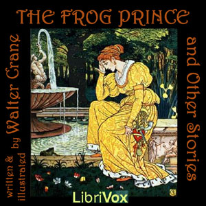The Frog Prince and Other Stories (version 2) - Walter Crane Audiobooks - Free Audio Books | Knigi-Audio.com/en/